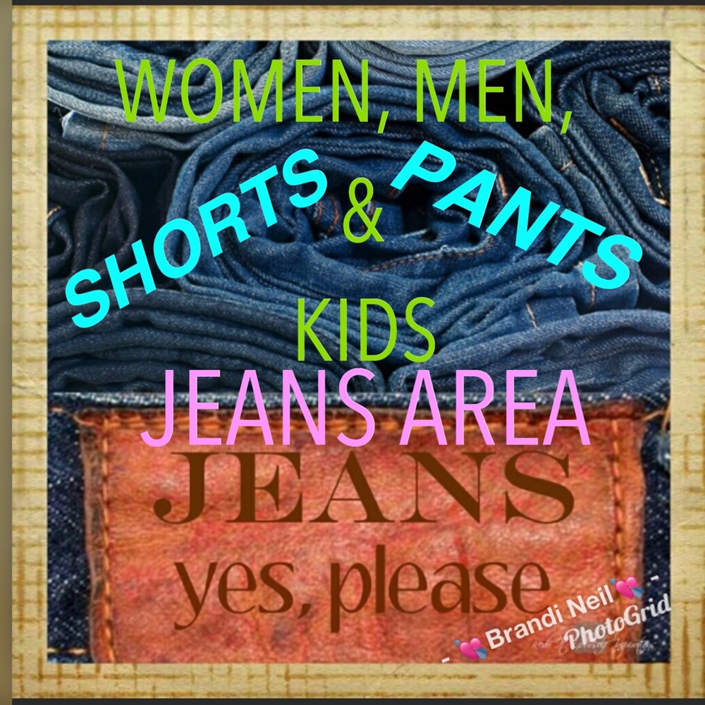ALL jeans, shorts, pants, Etc..